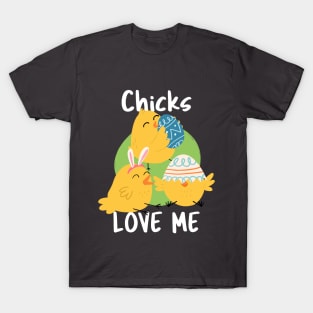 Chicks Love Me T-Shirt